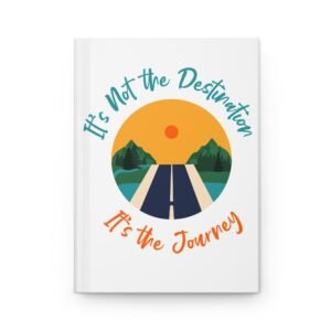 Its Not the Destination, Its the Journey Hardcover Journal Matte