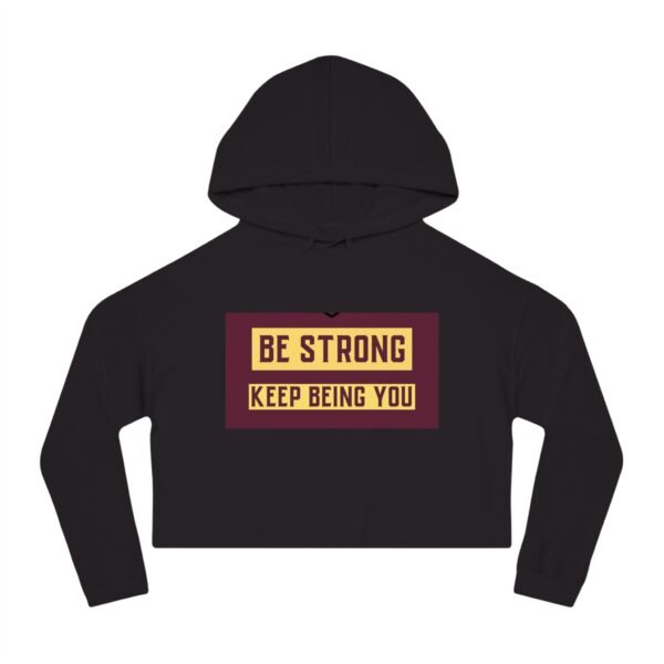 Be Strong - Keep Being You Cropped Hoodie - Image 11