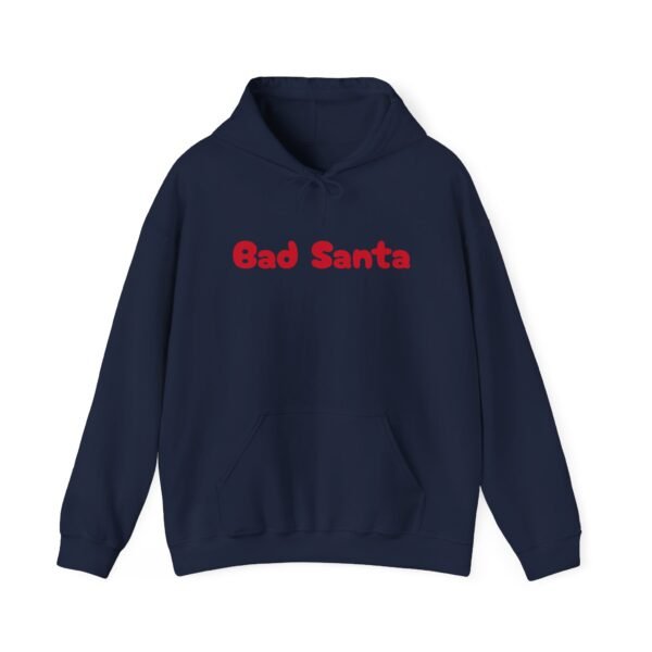 Funny Christmas Unisex Hoodie, Bad Santa Sweatshirt, Xmas Gift, Holiday Apparel - Image 66