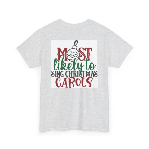 Most Likely to Sing Christmas Carols T-Shirt - Image 3