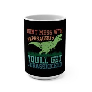 Papasaurus Mug 15oz, Funny Dad Coffee Cup, Father's Day Gift, Dinosaur Tea Mug, Cute Papa Birthday Present, Ceramic Beverage Tumbler