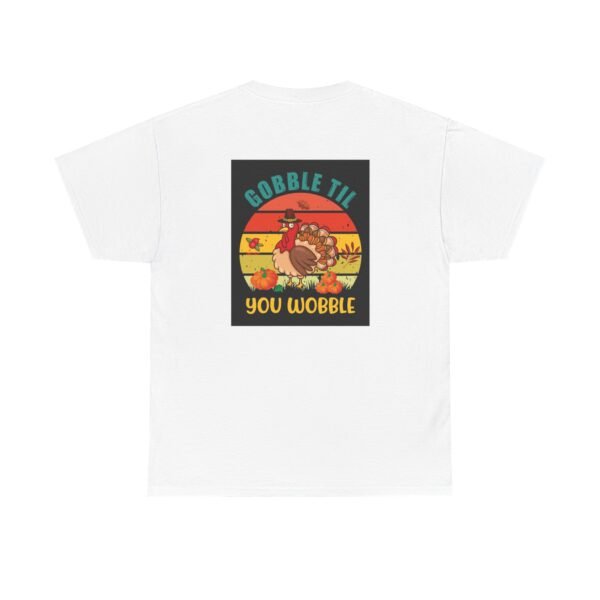 Funny Thanksgiving T-Shirt, Gobble till you Wobble, Unisex Tee, Holiday Shirt, - Image 2
