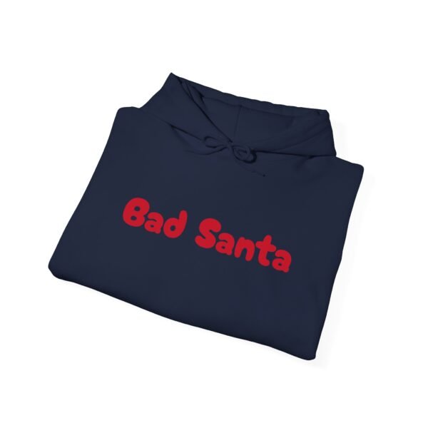 Funny Christmas Unisex Hoodie, Bad Santa Sweatshirt, Xmas Gift, Holiday Apparel - Image 69