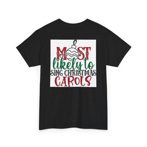 Most Likely to Sing Christmas Carols T-Shirt - Image 14