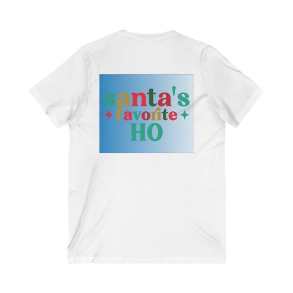 Funny Christmas Unisex Tee, Santa's Favorite HO T-Shirt, Festive Holiday Shirt, Comfy Xmas V-Neck Top, Cute Santa Tee for Men & Women, - Image 4