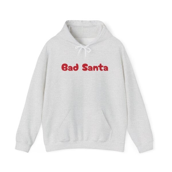 Funny Christmas Unisex Hoodie, Bad Santa Sweatshirt, Xmas Gift, Holiday Apparel - Image 27