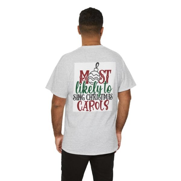 Most Likely to Sing Christmas Carols T-Shirt - Image 7