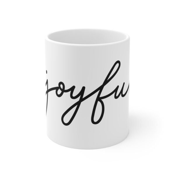 Joyful Mug 11oz - Happy Coffee Cup, Cheerful Tea Mug, Fun Drinkware, Cute Ceramic Cup, Positive Energy Gifts - Image 2