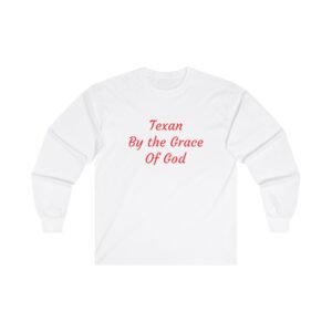 Texas Themed Long Sleeve Tee - Texan by the Grace of God