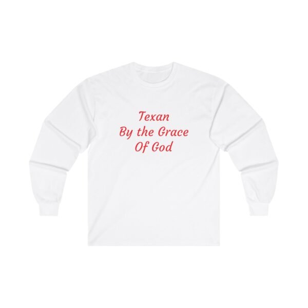 Texas Themed Long Sleeve Tee - Texan by the Grace of God