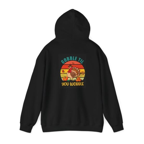 Funny Thanksgiving Hoodie, Gobble till you Wobble, Turkey Day Jumper, - Image 42