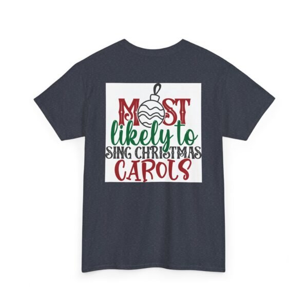 Most Likely to Sing Christmas Carols T-Shirt - Image 12