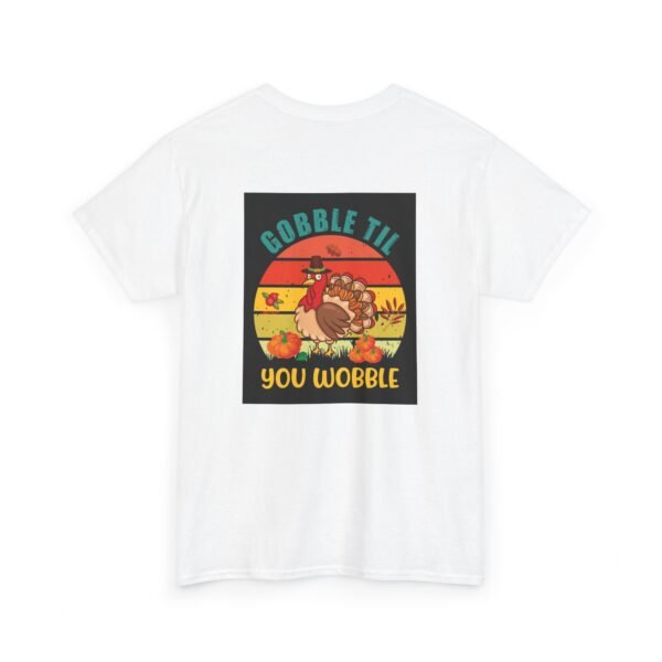 Funny Thanksgiving T-Shirt, Gobble till you Wobble, Unisex Tee, Holiday Shirt, - Image 4