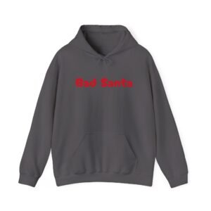 Funny Christmas Unisex Hoodie, Bad Santa Sweatshirt, Xmas Gift, Holiday Apparel