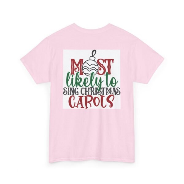 Most Likely to Sing Christmas Carols T-Shirt - Image 20