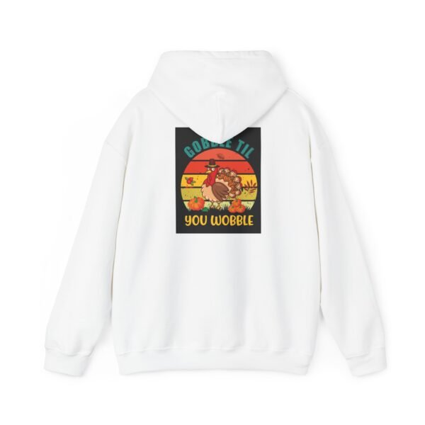 Funny Thanksgiving Hoodie, Gobble till you Wobble, Turkey Day Jumper, - Image 15