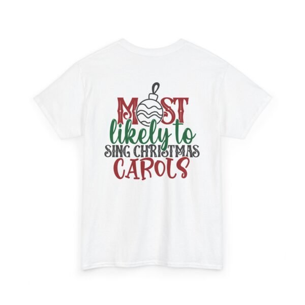 Most Likely to Sing Christmas Carols T-Shirt - Image 16