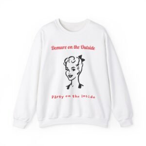 Funny Party Unisex Sweatshirt, Demure Design, Gift for Him or Her, Crewneck Jumper, Comfy Pullover, Hidden Party Inside